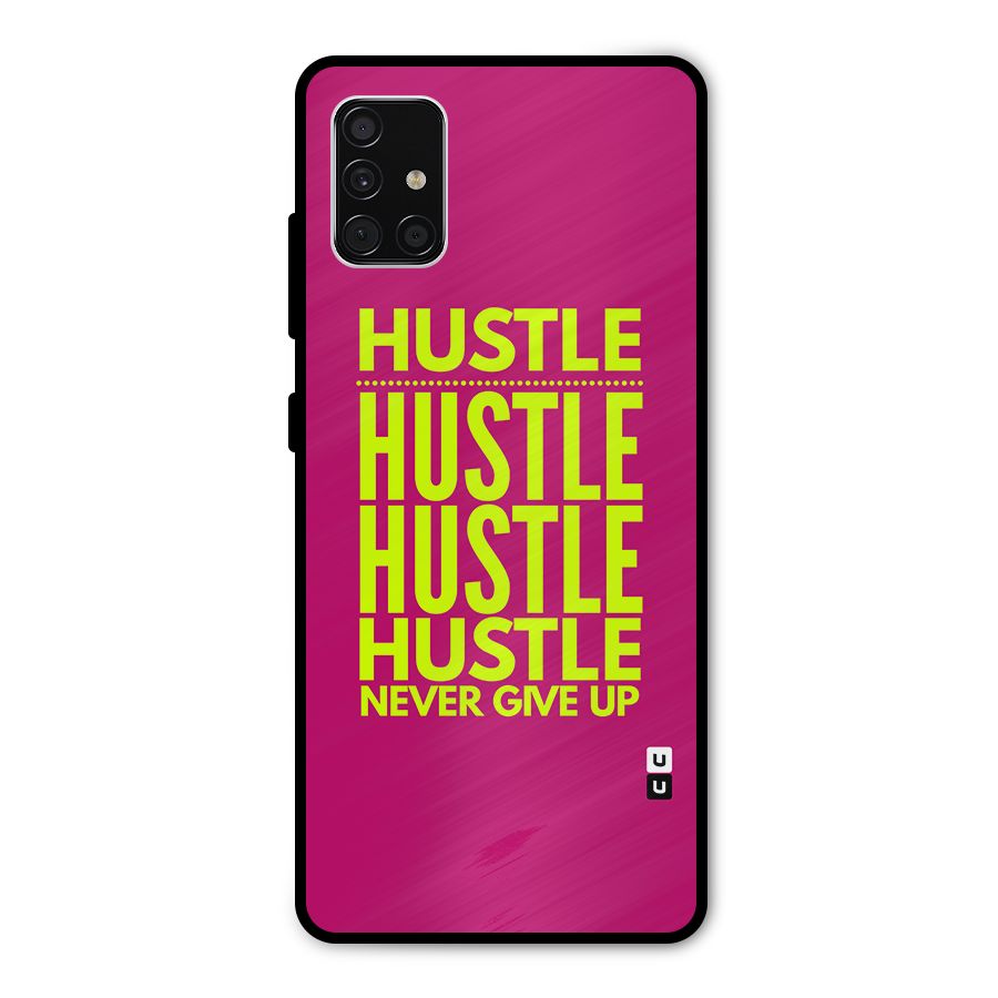 Hustle Never Give Up Metal Back Case for Galaxy A51