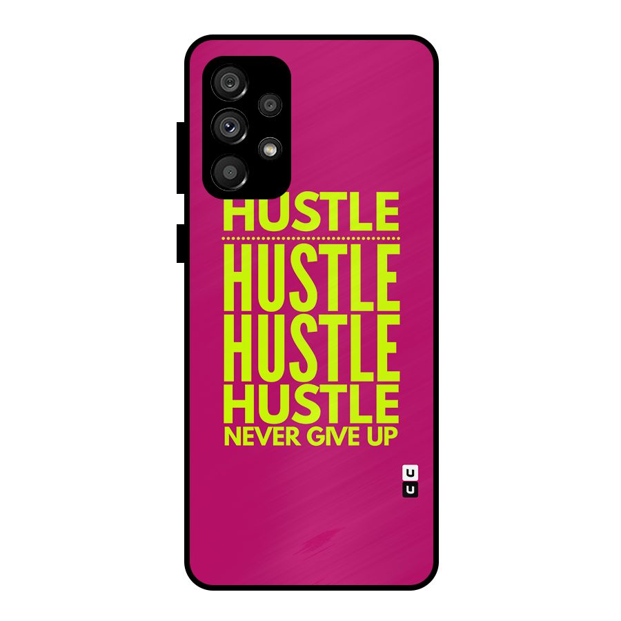 Hustle Never Give Up Metal Back Case for Galaxy A73 5G
