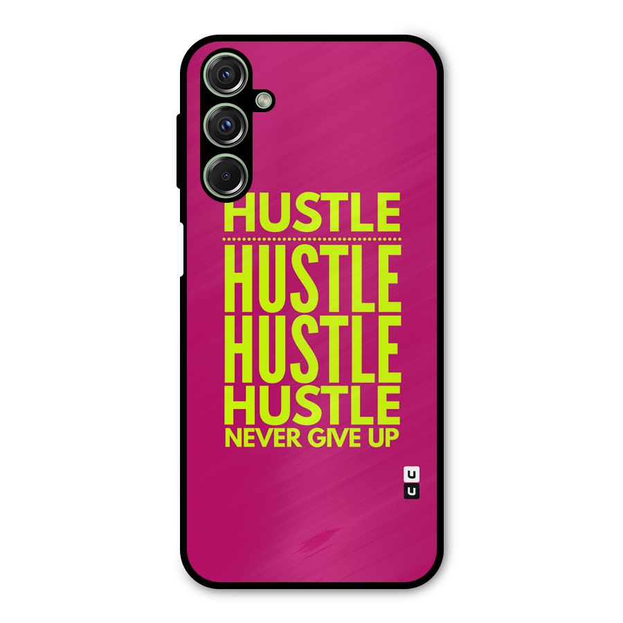 Hustle Never Give Up Metal Back Case for Galaxy F34