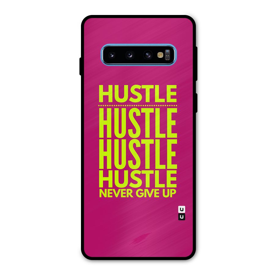 Hustle Never Give Up Metal Back Case for Galaxy S10