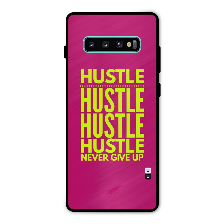 Hustle Never Give Up Metal Back Case for Galaxy S10 Plus