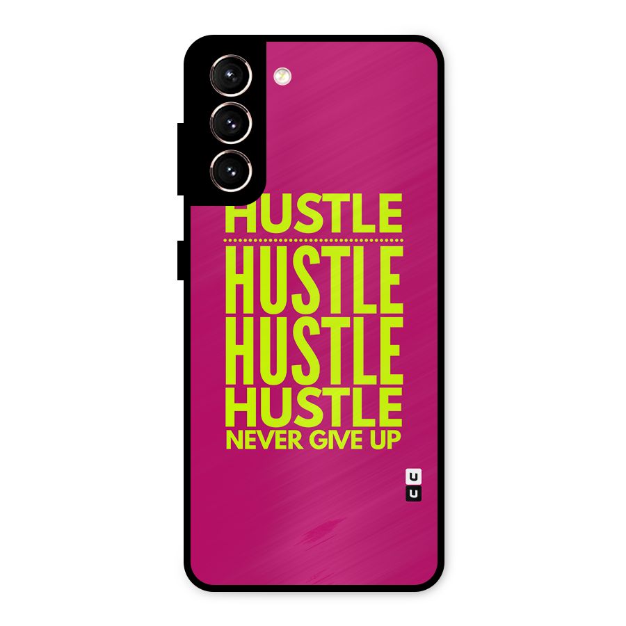 Hustle Never Give Up Metal Back Case for Galaxy S21 5G
