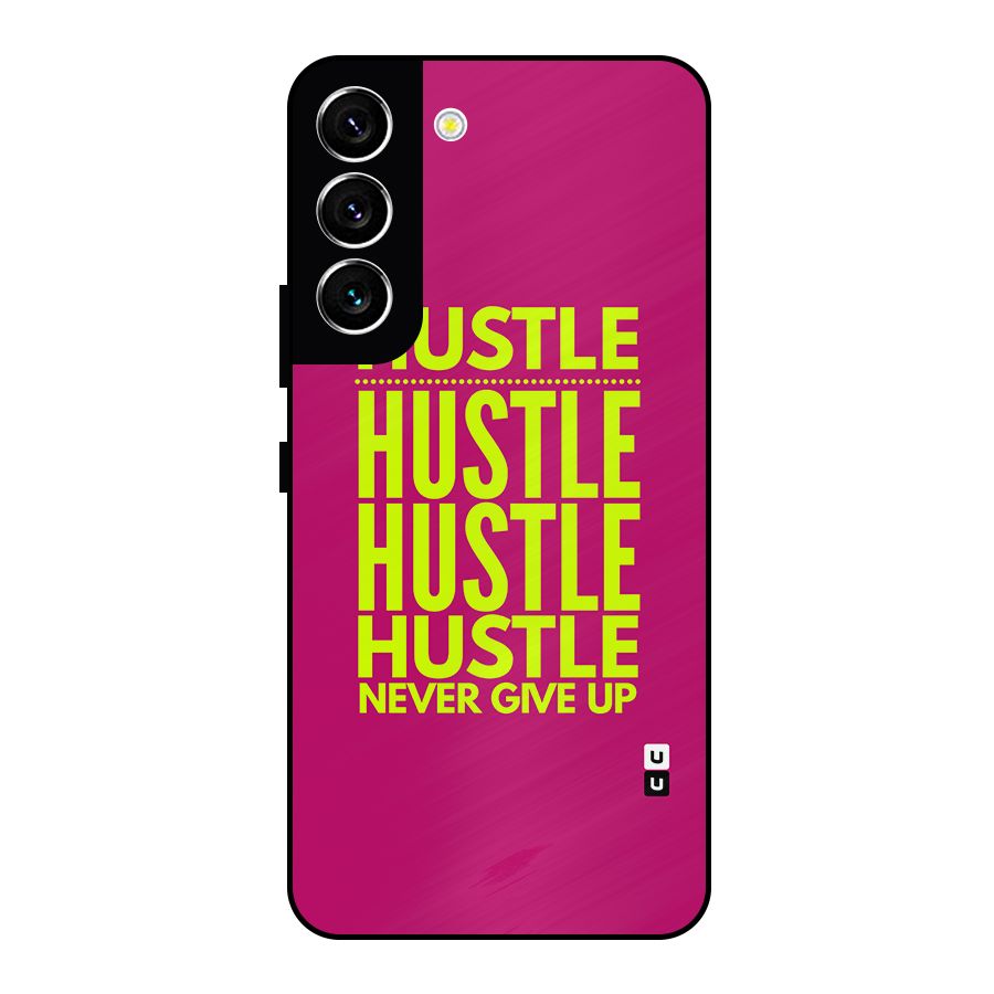 Hustle Never Give Up Metal Back Case for Galaxy S22 5G