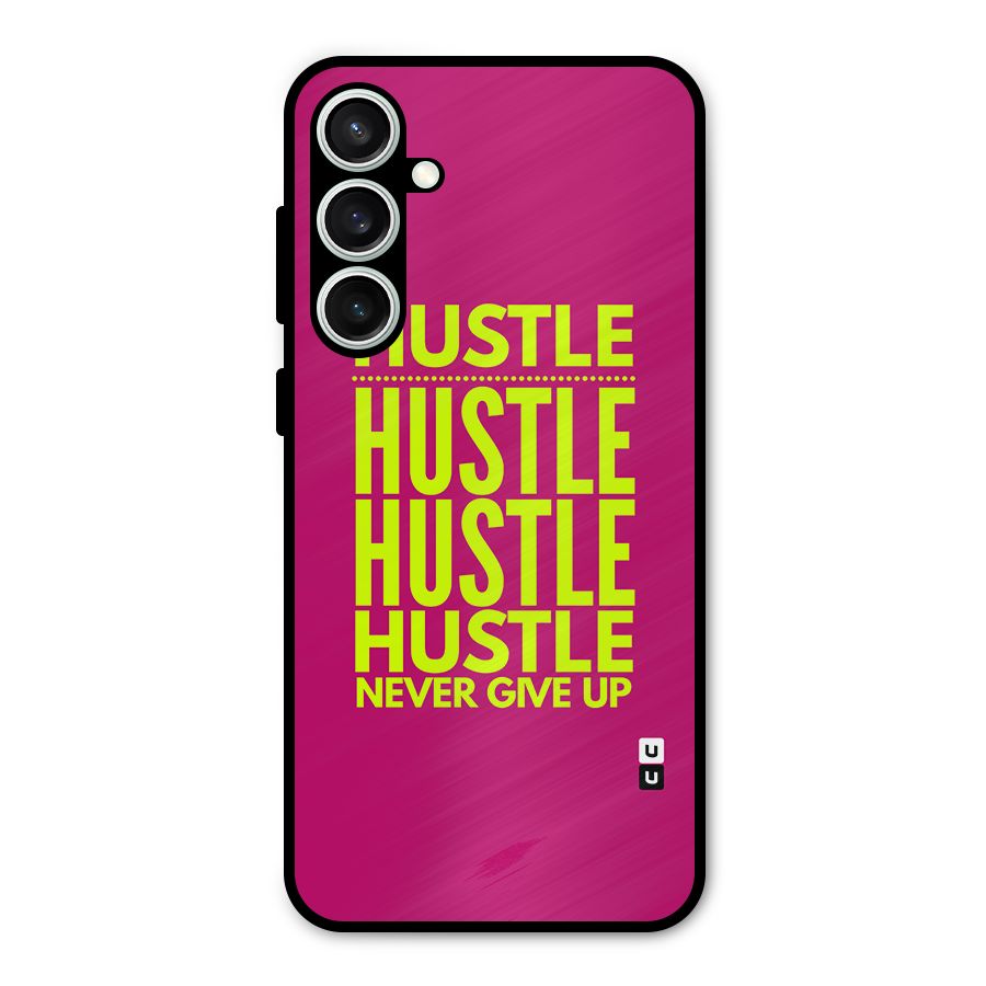 Hustle Never Give Up Metal Back Case for Galaxy S23 FE