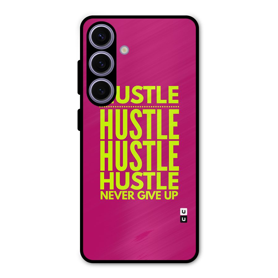 Hustle Never Give Up Metal Back Case for Galaxy S24