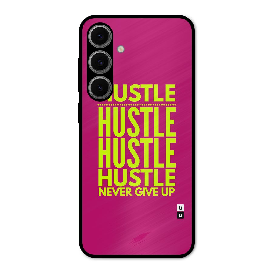 Hustle Never Give Up Metal Back Case for Galaxy S24 FE