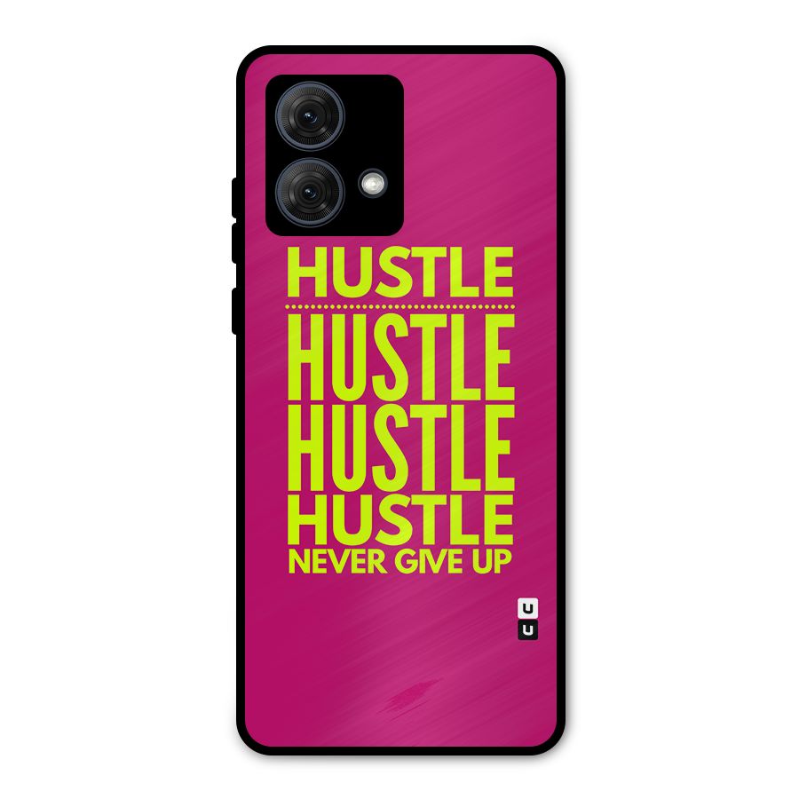 Hustle Never Give Up Metal Back Case for Moto G84