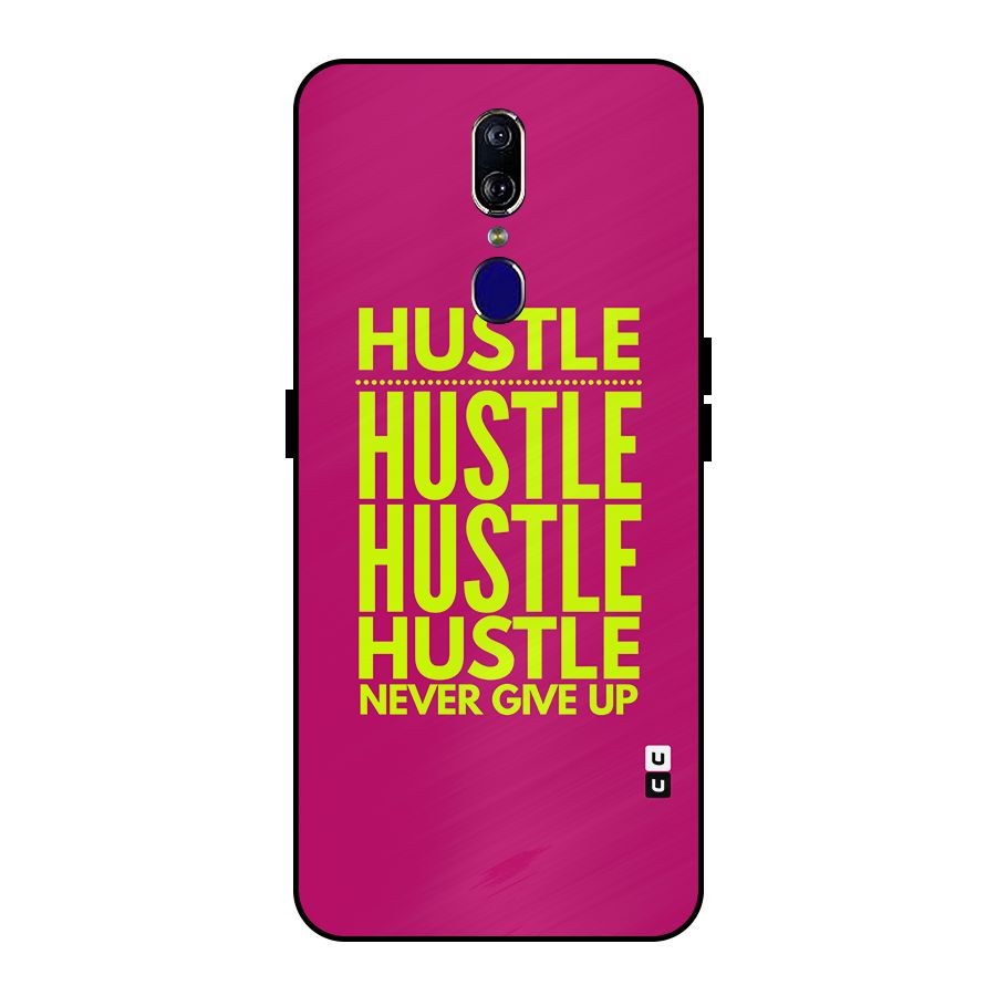 Hustle Never Give Up Metal Back Case for Oppo F11