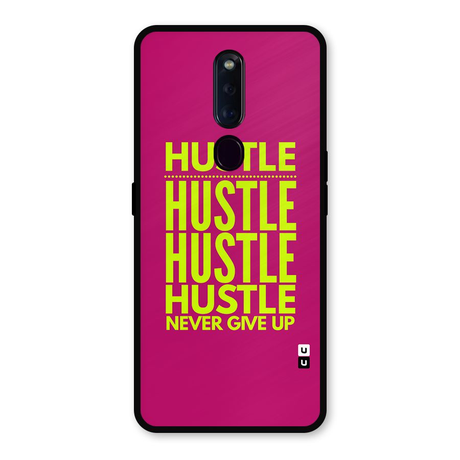 Hustle Never Give Up Metal Back Case for Oppo F11 Pro