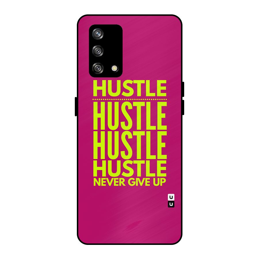 Hustle Never Give Up Metal Back Case for Oppo F19