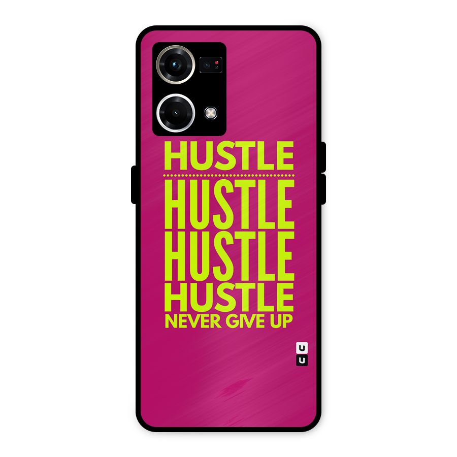 Hustle Never Give Up Metal Back Case for Oppo F21 Pro 4G
