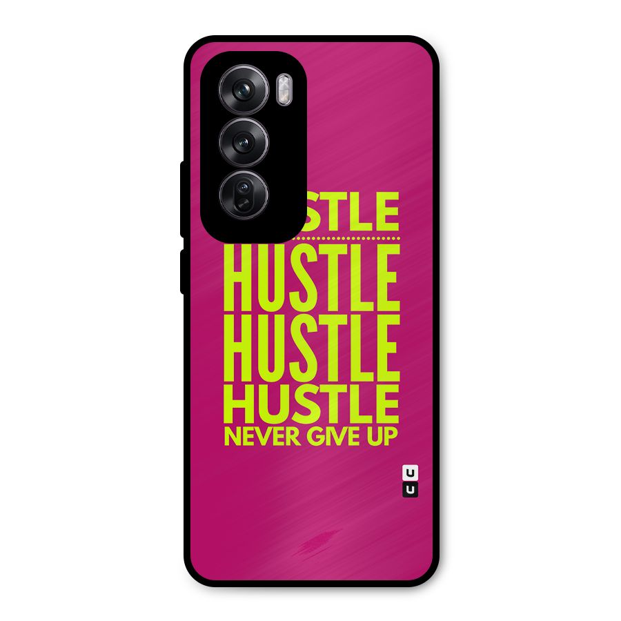 Hustle Never Give Up Metal Back Case for Oppo Reno12 Pro