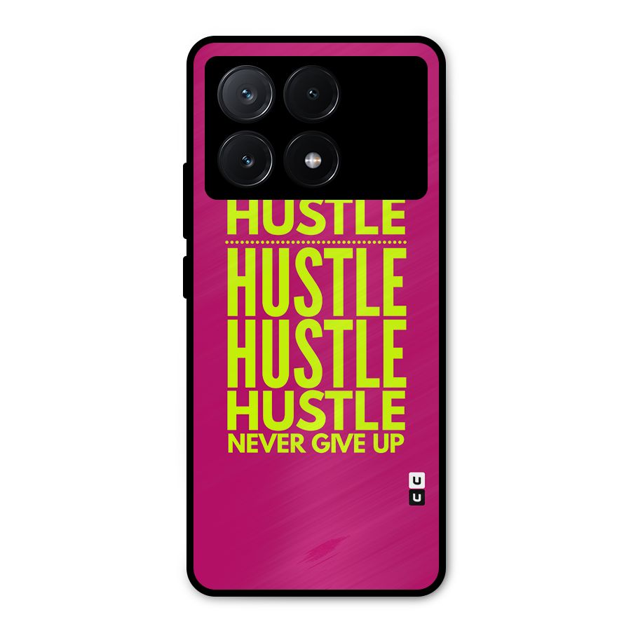 Hustle Never Give Up Metal Back Case for Poco X6 Pro