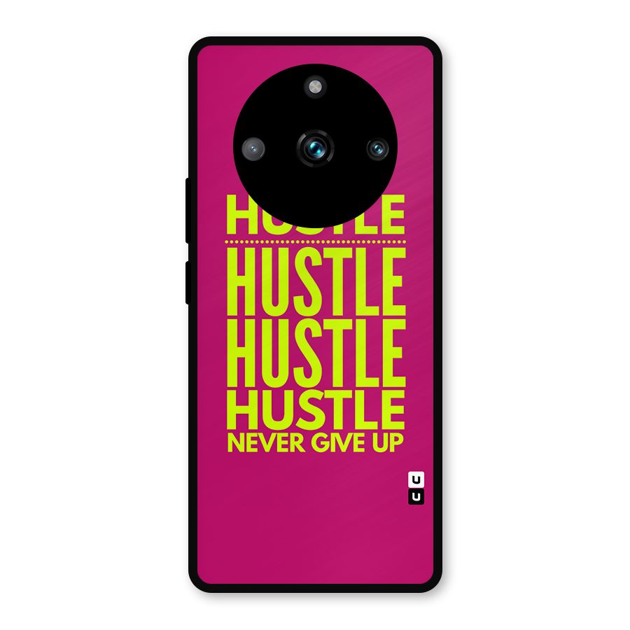 Hustle Never Give Up Metal Back Case for Realme 11 Pro Plus