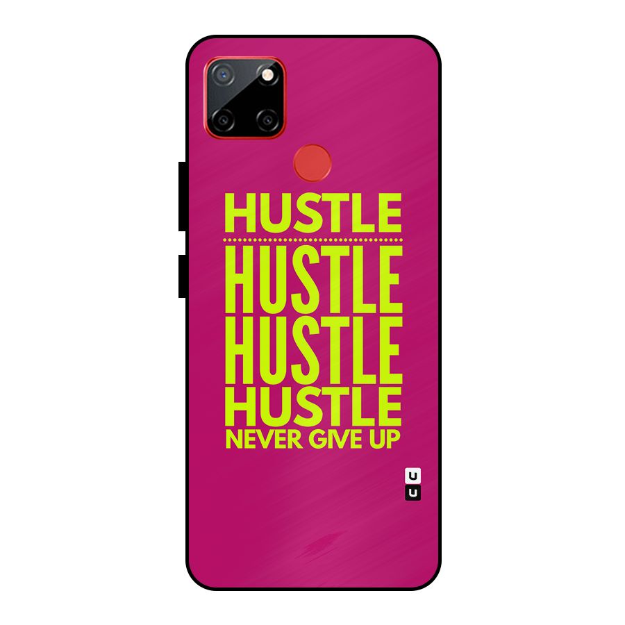Hustle Never Give Up Metal Back Case for Realme C12