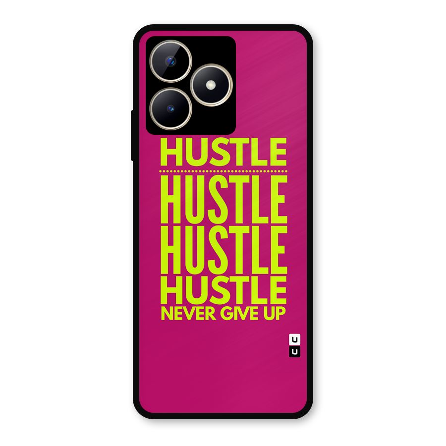 Hustle Never Give Up Metal Back Case for Realme C53