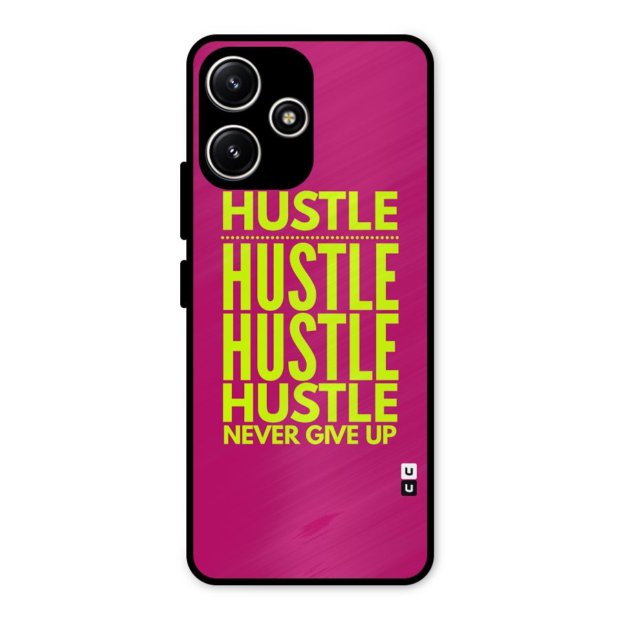 Hustle Never Give Up Metal Back Case for Redmi 12 5G