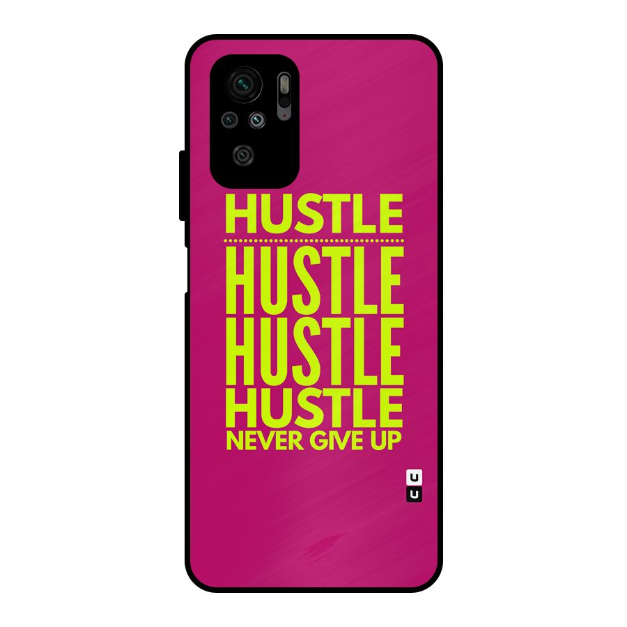 Hustle Never Give Up Metal Back Case for Redmi Note 10S
