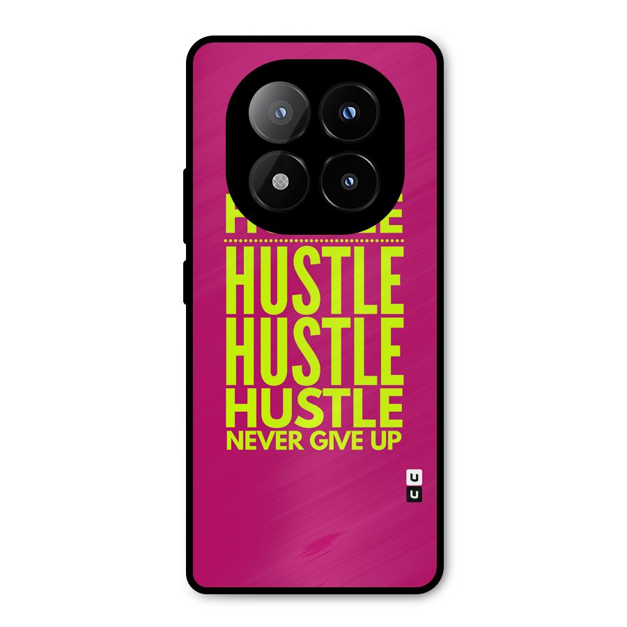 Hustle Never Give Up Metal Back Case for Redmi Note 14 Pro Plus 5G