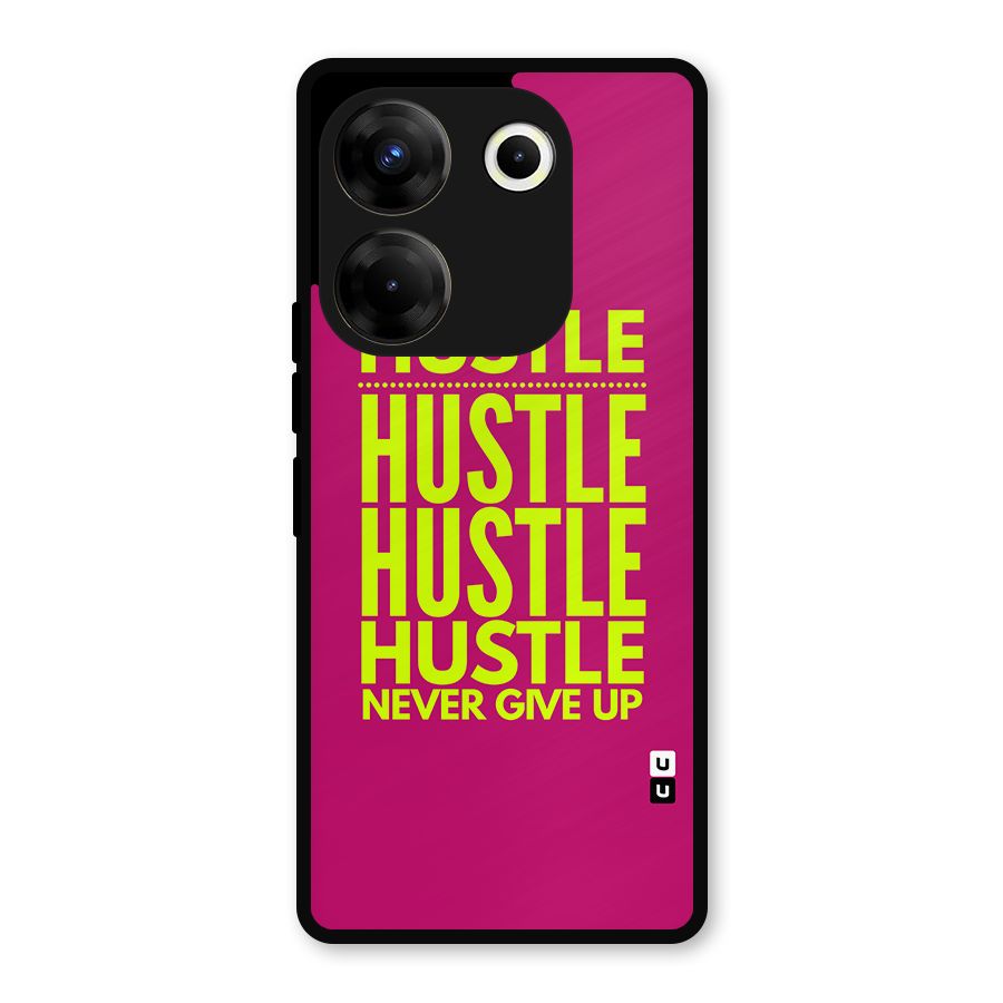 Hustle Never Give Up Metal Back Case for Tecno Camon 20 Pro