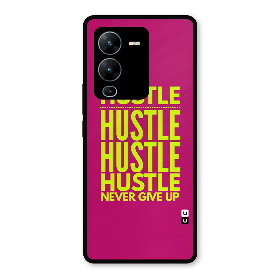 Hustle Never Give Up Metal Back Case for Vivo V25 Pro