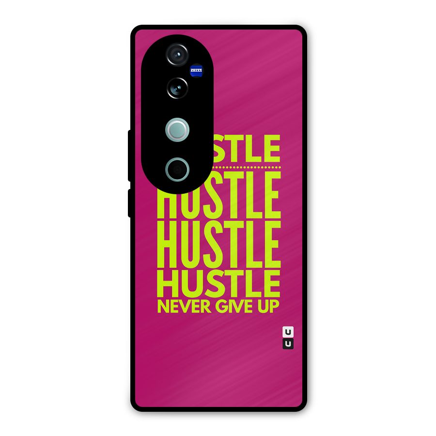 Hustle Never Give Up Metal Back Case for Vivo V40