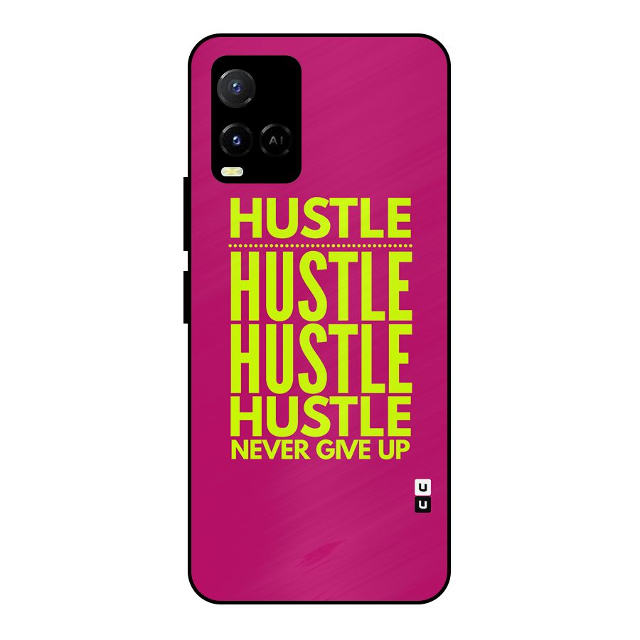 Hustle Never Give Up Metal Back Case for Vivo Y21G
