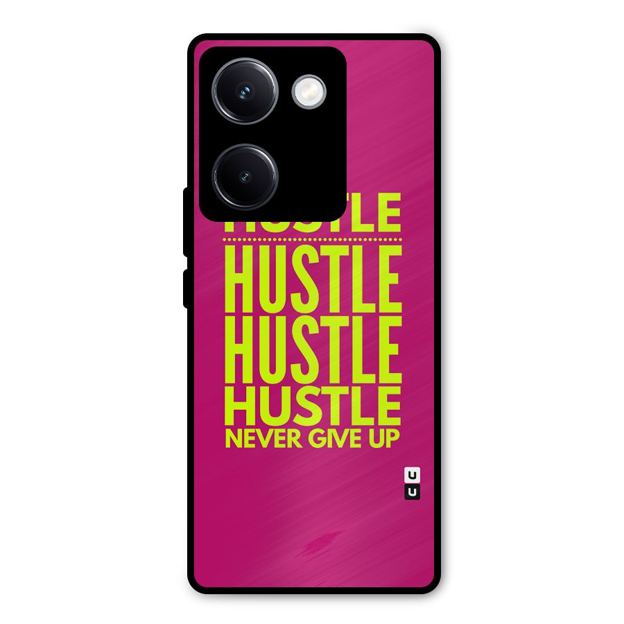 Hustle Never Give Up Metal Back Case for Vivo Y300 Plus