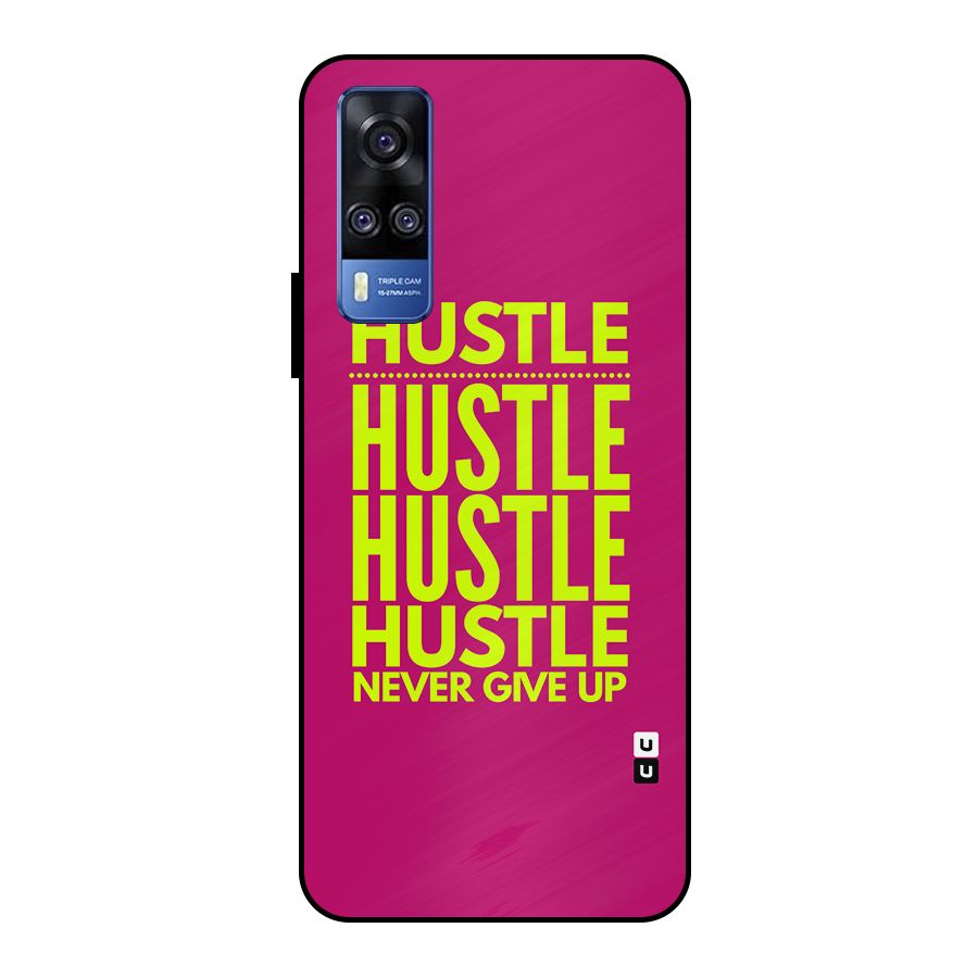Hustle Never Give Up Metal Back Case for Vivo Y51