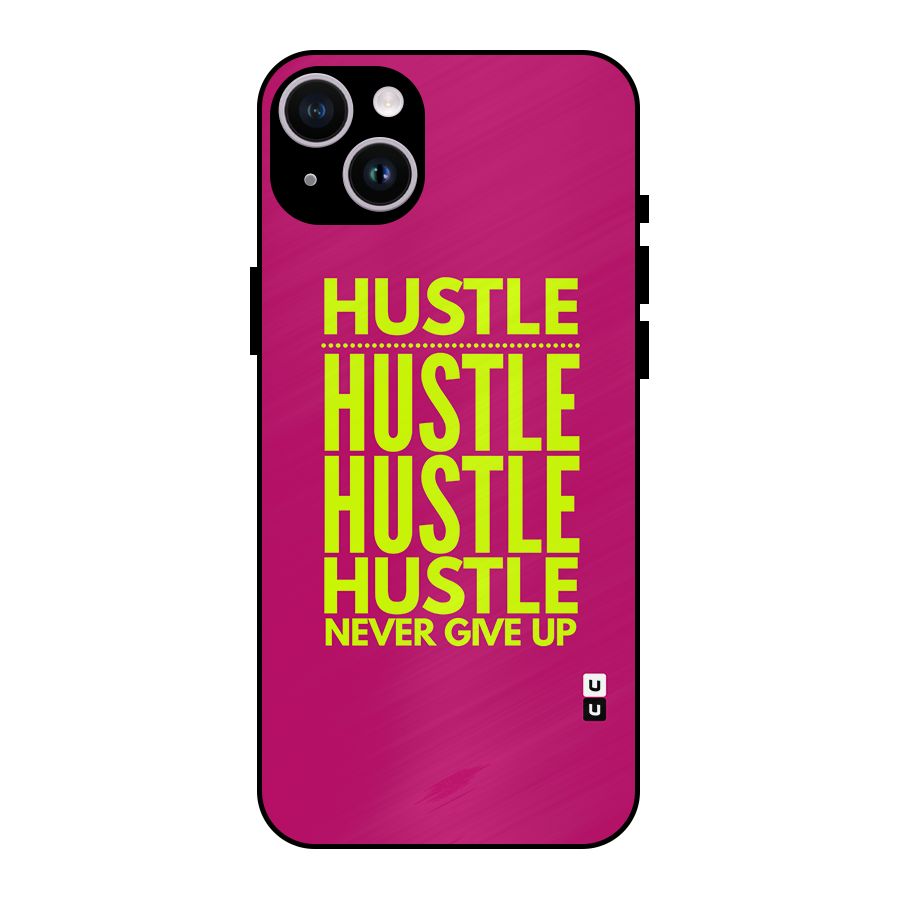 Hustle Never Give Up Metal Back Case for iPhone 14 Plus