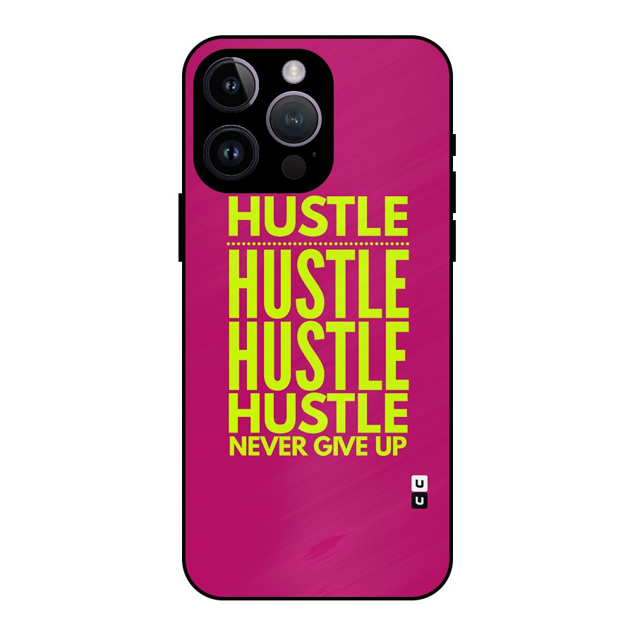 Hustle Never Give Up Metal Back Case for iPhone 14 Pro Max