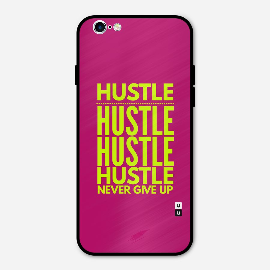 Hustle Never Give Up Metal Back Case for iPhone 6 6s