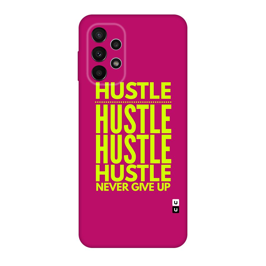 Hustle Never Give Up Original Polycarbonate Back Case for Galaxy A23