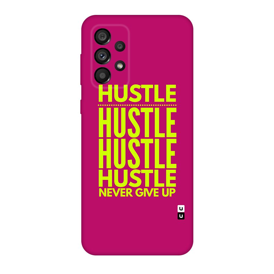 Hustle Never Give Up Original Polycarbonate Back Case for Galaxy A73 5G