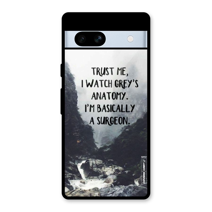 I Am A Surgeon Glass Back Case for Google Pixel 7a