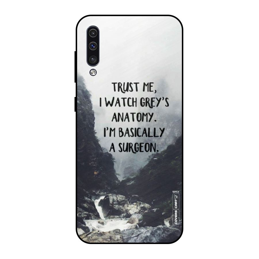 I Am A Surgeon Metal Back Case for Galaxy A50