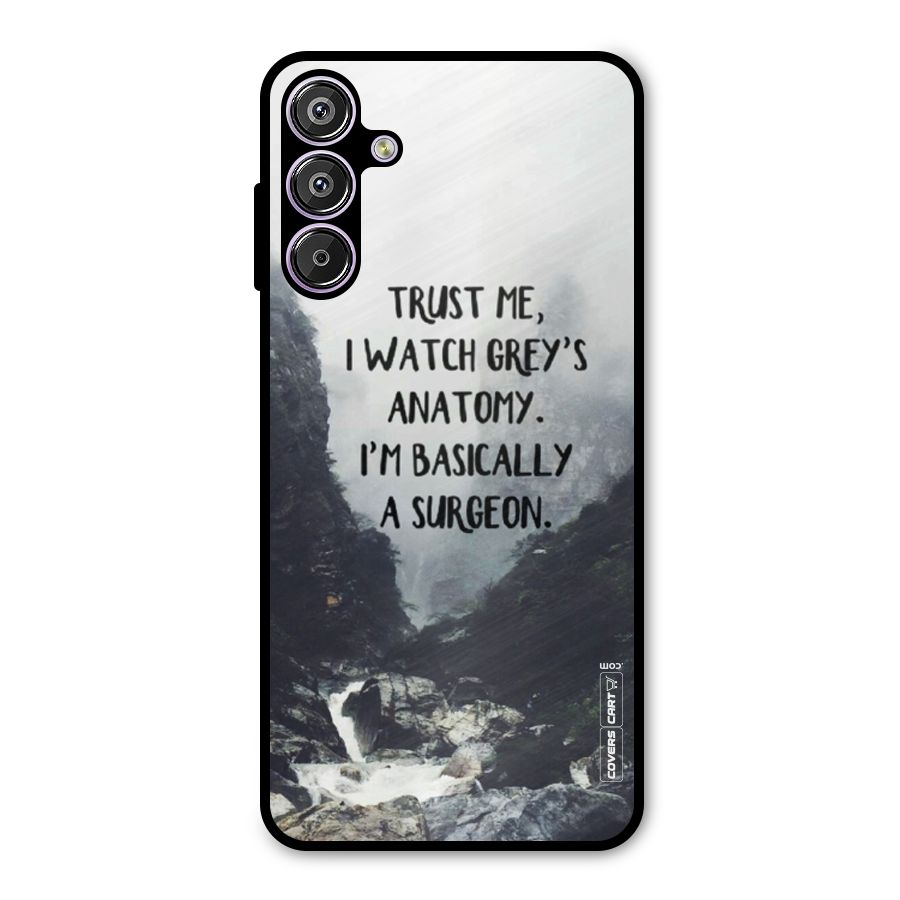 I Am A Surgeon Metal Back Case for Galaxy F15