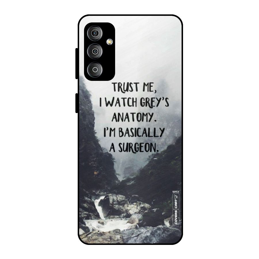 I Am A Surgeon Metal Back Case for Galaxy F23