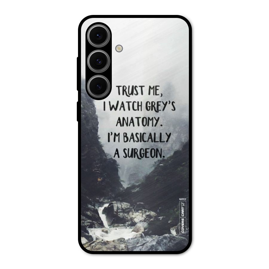 I Am A Surgeon Metal Back Case for Galaxy S24 FE