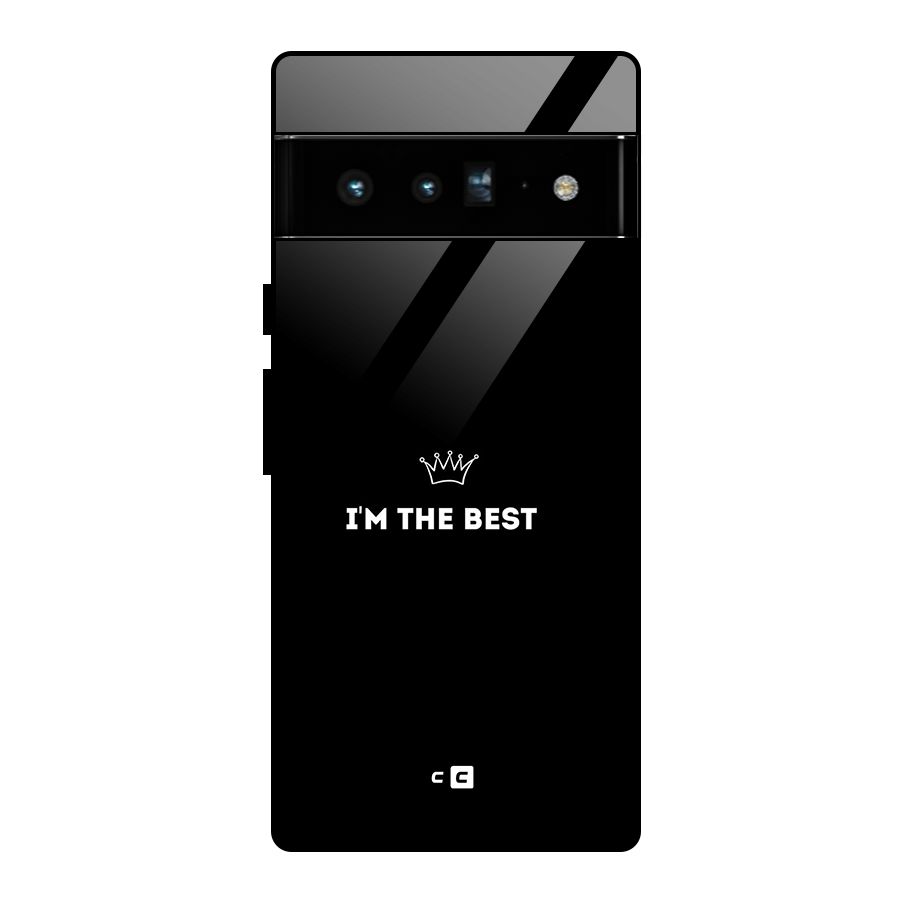 I Am The Best Glass Back Case for Google Pixel 6 Pro