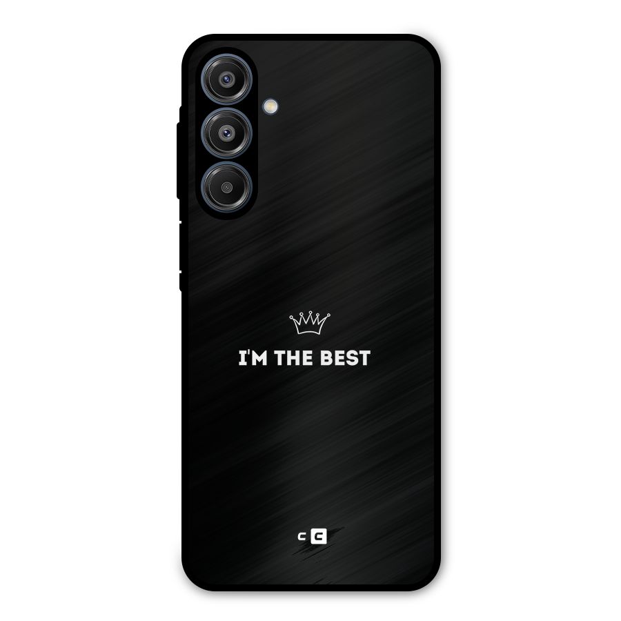 I Am The Best Metal Back Case for Galaxy A16 5G