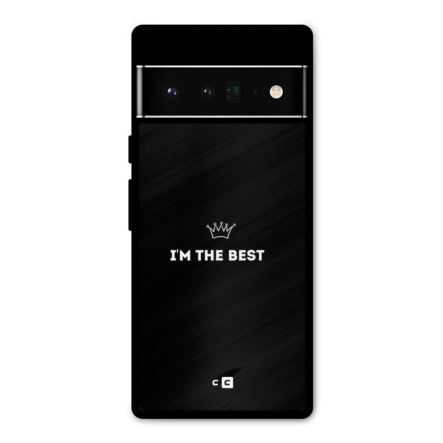 I Am The Best Metal Back Case for Google Pixel 6 Pro