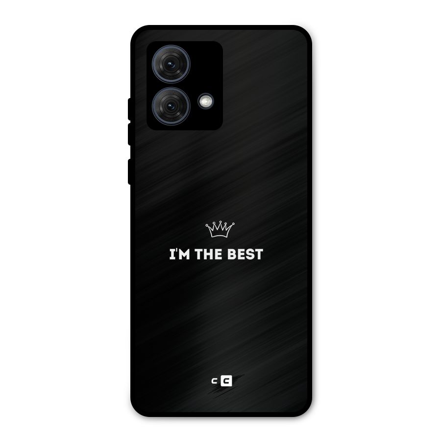 I Am The Best Metal Back Case for Moto G84