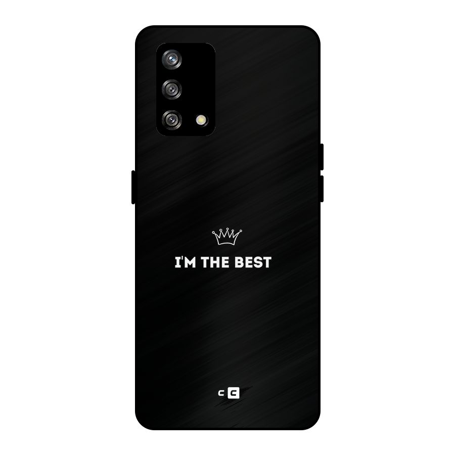 I Am The Best Metal Back Case for Oppo F19