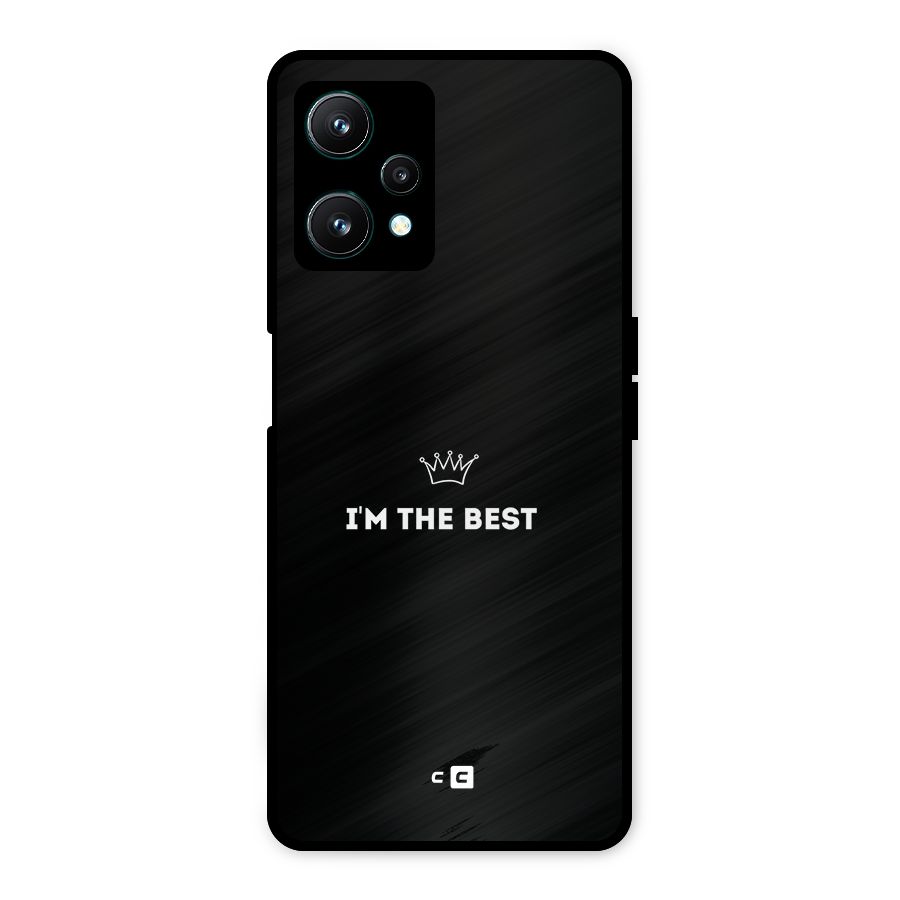 I Am The Best Metal Back Case for Realme 9 Pro 5G