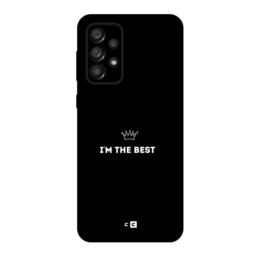 I Am The Best Original Polycarbonate Back Case for Galaxy A73 5G