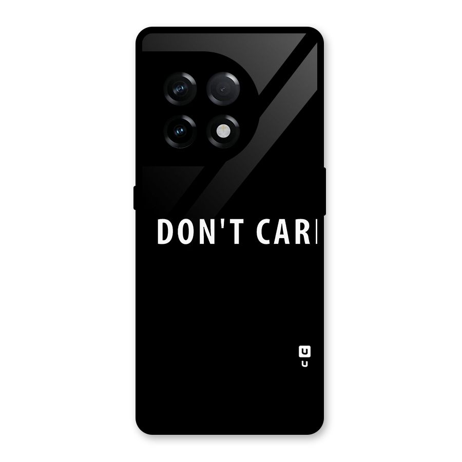 I Dont Care Typography Glass Back Case for OnePlus 11R