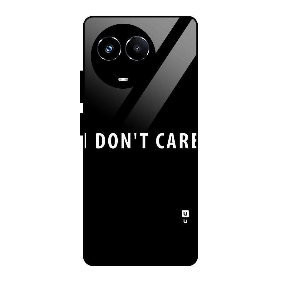 I Dont Care Typography Glass Back Case for Realme 11X