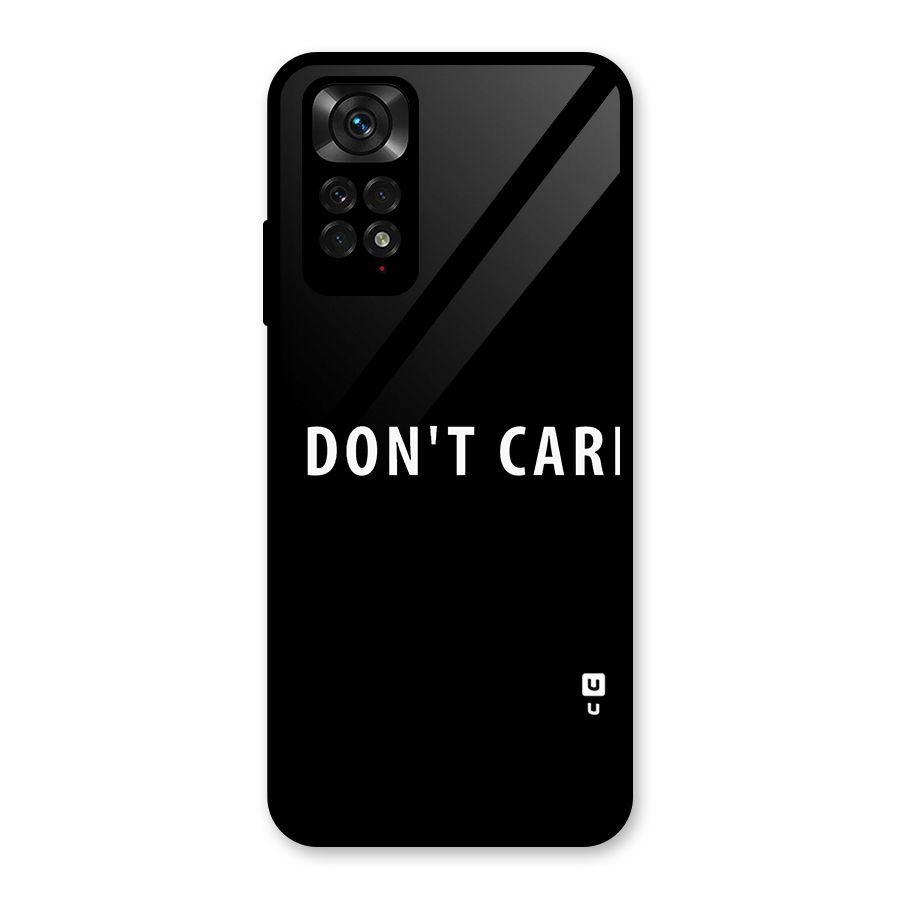 I Dont Care Typography Glass Back Case for Redmi Note 11S