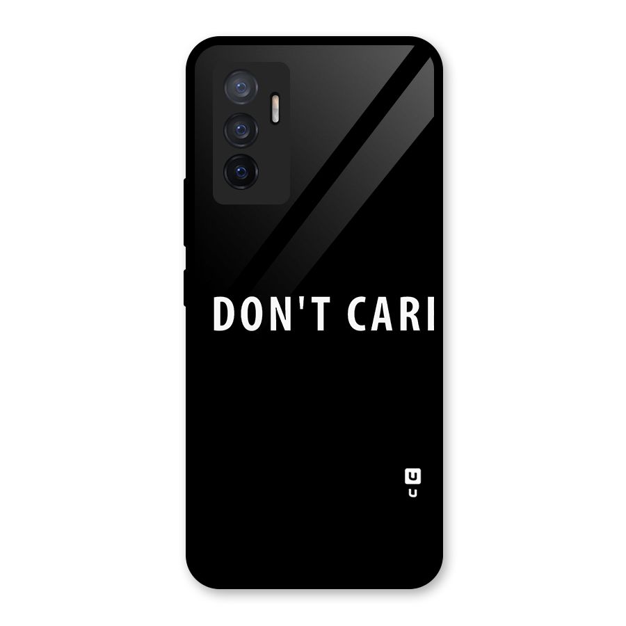 I Dont Care Typography Glass Back Case for Vivo V23e